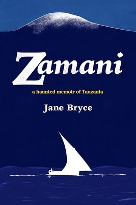 Zamani - a haunted memoir of Tanzania (Bryce Jane)(Paperback)