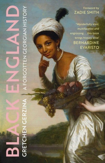 Black England - A Forgotten Georgian History (Gerzina Gretchen)(Paperback / softback)