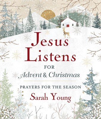Jesus Listens---For Advent and Christmas, Padded Hardcover, with Full Scriptures: Prayers for the Season (Young Sarah)(Pevná vazba)