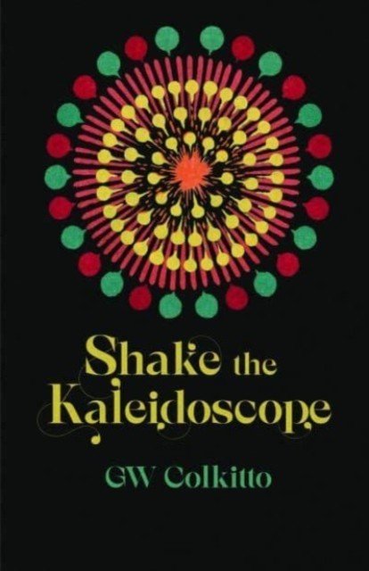 Shake the Kaleidoscope (Colkitto Gw)(Paperback)