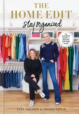 The Home Edit: Stay Organized: The Ultimate Guide to Making Systems Stick (Shearer Clea)(Pevná vazba)