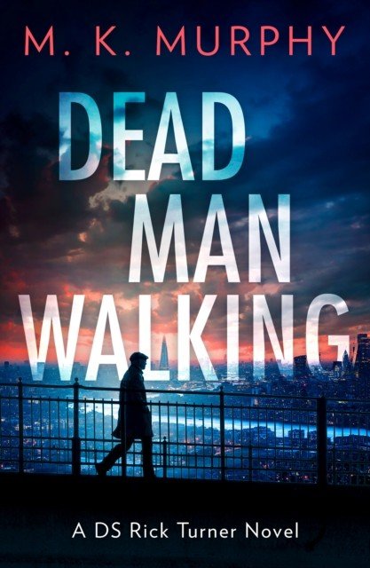 Dead Man Walking (Murphy M.K.)(Paperback / softback)