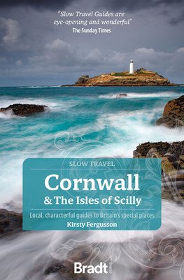 Cornwall & the Isles of Scilly: Local, Characterful Guides to Britain's Special Places (Fergusson Kirsty)(Paperback)
