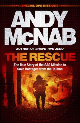 The Rescue: The True Story of the SAS Mission to Save Hostages from the Taliban (McNab Andy)(Pevná vazba)