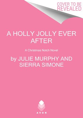 A Holly Jolly Ever After: A Christmas Notch Novel (Murphy Julie)(Pevná vazba)