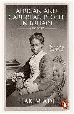 African and Caribbean People in Britain - A History (Adi Hakim)(Paperback / softback)