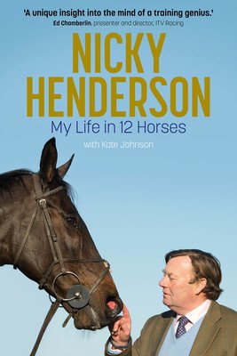 Nicky Henderson: My Life in 12 Horses (Johnson Kate)(Pevná vazba)