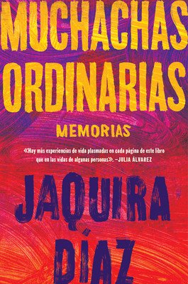 Ordinary Girls \ Muchachas Ordinarias (Spanish Edition): Memorias (Daz Jaquira)(Paperback)