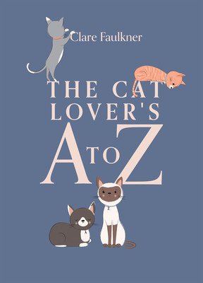 The Cat Lover's A to Z (Faulkner Clare)(Pevná vazba)