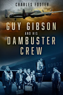 Guy Gibson and His Dambuster Crew (Foster Charles)(Paperback)