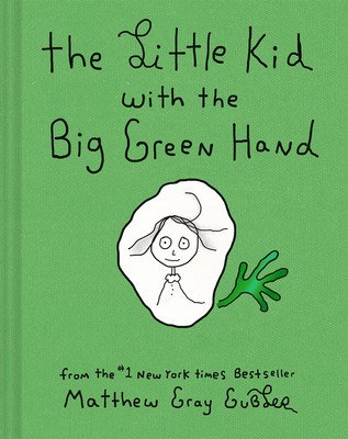 The Little Kid with the Big Green Hand (Gubler Matthew Gray)(Pevná vazba)