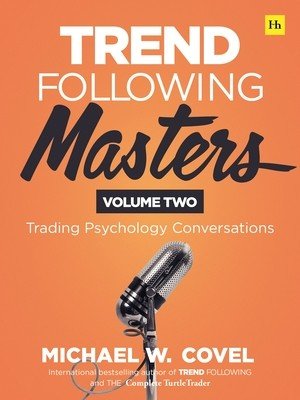Trend Following Masters: Trading Psychology Conversations -- Volume Two (Covel Michael)(Pevná vazba)