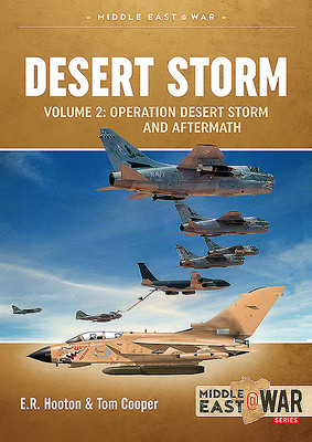 Desert Storm Volume 2: Operation Desert Storm and the Coalition Liberation of Kuwait 1991 (Hooton E. R.)(Paperback)