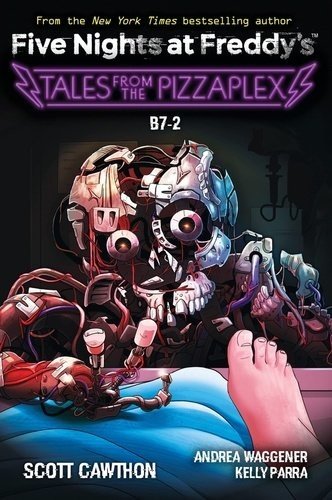 B-7: An AFK Book (Five Nights at Freddy's: Tales from the Pizzaplex #8) - Scott Cawthon; Kelly Parra; Andrea Waggener