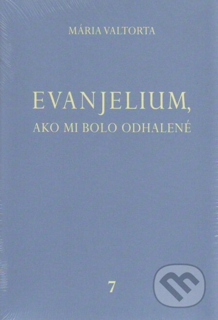 Evanjelium, ako mi bolo odhalené 7 - Mária Valtorta