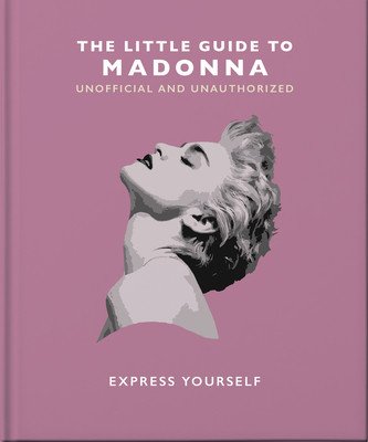 The Little Guide to Madonna: Express Yourself (Orange Hippo!)(Pevná vazba)