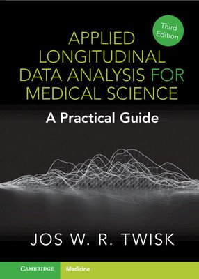 Applied Longitudinal Data Analysis for Medical Science (Twisk Jos W. R.)(Paperback)