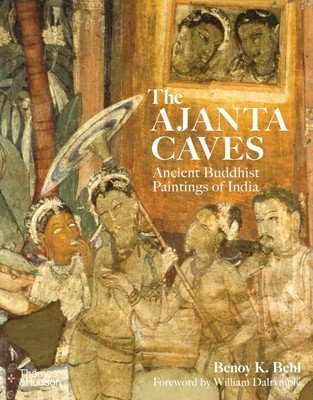 The Ajanta Caves - Benoy K. Behl