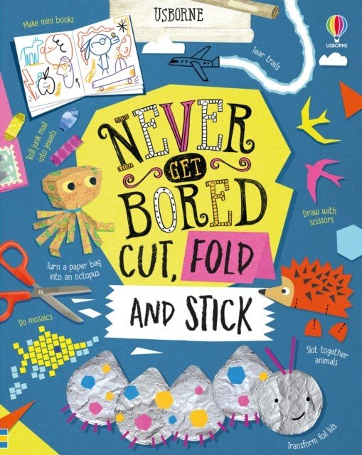 Never Get Bored Cut, Fold and Stick (Maclaine James)(Pevná vazba)