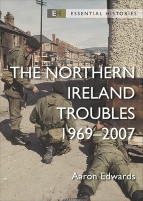 The Northern Ireland Troubles: 1969-2007 (Edwards Aaron)(Paperback)
