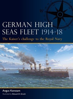German High Seas Fleet 1914-18: The Kaiser's Challenge to the Royal Navy (Konstam Angus)(Paperback)