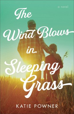 The Wind Blows in Sleeping Grass (Powner Katie)(Paperback)