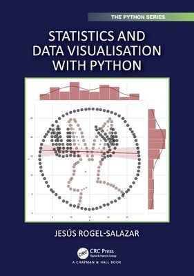 Statistics and Data Visualisation with Python (Rogel-Salazar Jesus)(Paperback)