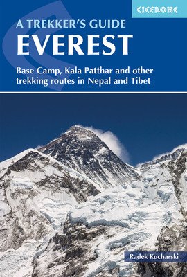 Everest: A Trekker's Guide: Base Camp, Kala Patthar and Other Trekking Routes in Nepal and Tibet (Kucharski Radek)(Paperback)