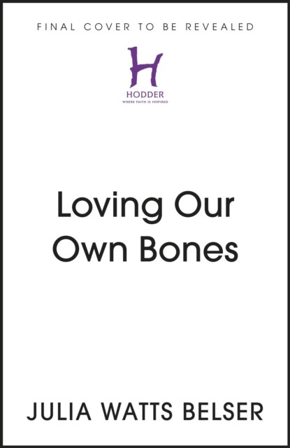 Loving Our Own Bones - Rethinking disability in an ableist world (Belser Julia Watts)(Paperback / softback)
