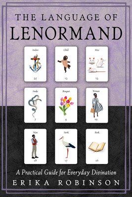 The Language of Lenormand: A Practical Guide for Everyday Divination (Robinson Erika)(Paperback)