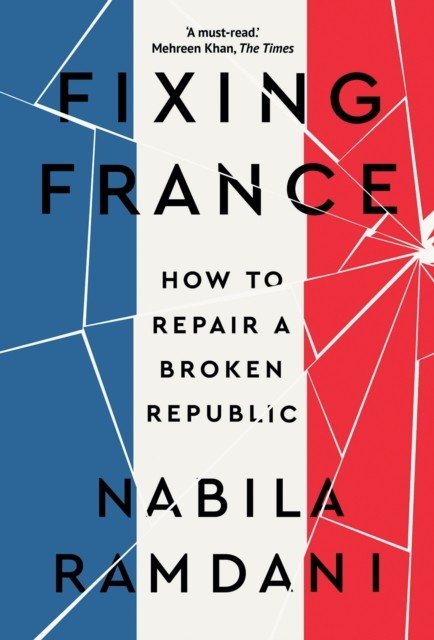 Fixing France - How to Repair a Broken Republic (Ramdani Nabila)(Pevná vazba)