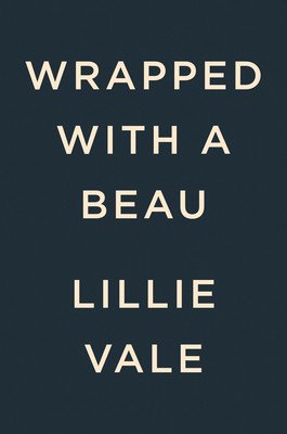 Wrapped with a Beau (Vale Lillie)(Paperback)
