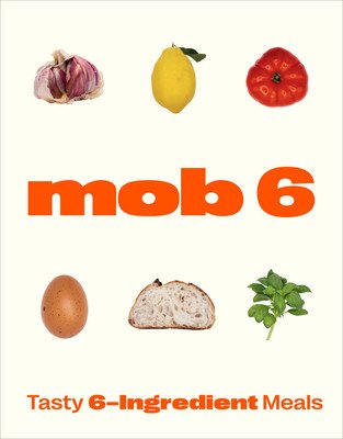 Mob 6: Tasty 6-Ingredient Meals (Mob)(Pevná vazba)