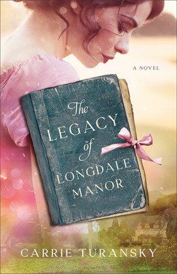 The Legacy of Longdale Manor (Turansky Carrie)(Paperback)