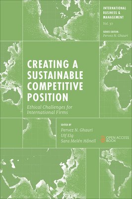 Creating a Sustainable Competitive Position: Ethical Challenges for International Firms (Ghauri Pervez N.)(Paperback)