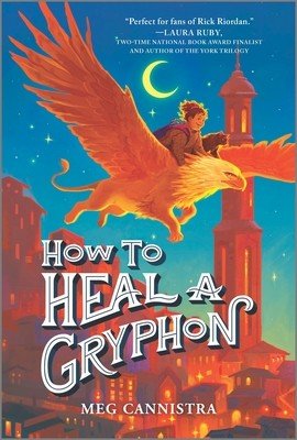 How to Heal a Gryphon (Cannistra Meg)(Paperback)