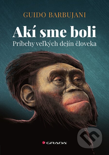 Akí sme boli - Guido Barbujani