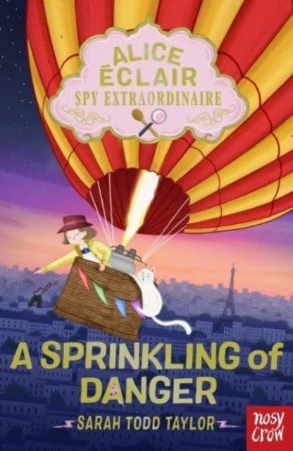 Alice Eclair, Spy Extraordinaire!: A Sprinkling of Danger (Todd Taylor Sarah)(Paperback / softback)