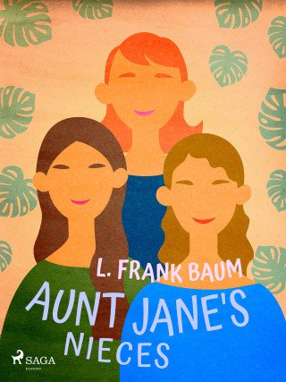 Aunt Jane's Nieces - Lyman Frank Baum - e-kniha