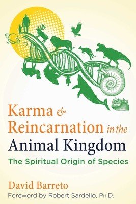 Karma and Reincarnation in the Animal Kingdom: The Spiritual Origin of Species (Barreto David)(Paperback)