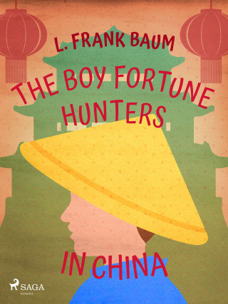 The Boy Fortune Hunters in China - Lyman Frank Baum - e-kniha