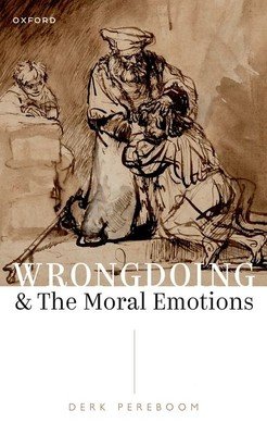 Wrongdoing and the Moral Emotions (Pereboom)(Paperback)