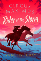 Circus Maximus: Rider of the Storm (Gray Annelise)(Paperback / softback)