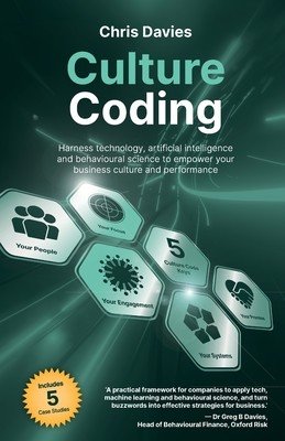 Culture Coding: Harness technology, artificial intelligence and behavioural science to empower your business culture and performance (Davies Chris)(Paperback)