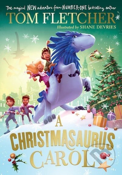 A Christmasaurus Carol - Tom Fletcher, Shane Devries (Ilustrátor)