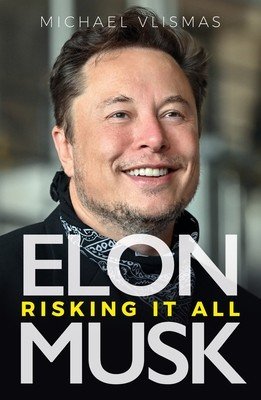 Elon Musk: Risking It All (Vlismas Michael)(Paperback)