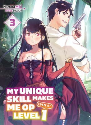 My Unique Skill Makes Me Op Even at Level 1 Vol 3 (Light Novel) (Miki Nazuna)(Paperback)