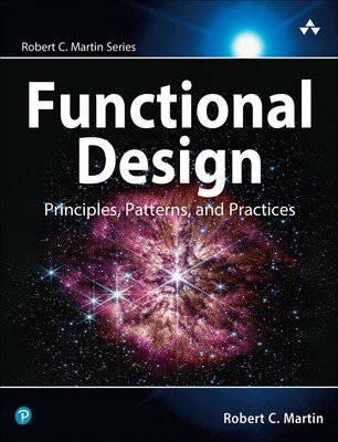 Functional Design: Principles, Patterns, and Practices (Martin Robert)(Paperback)