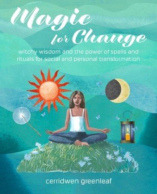 Magic for Change: Spells and Rituals for Social Transformation (Greenleaf Cerridwen)(Paperback)