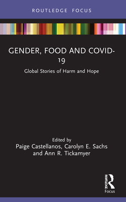 Gender, Food and COVID-19: Global Stories of Harm and Hope (Castellanos Paige)(Paperback)